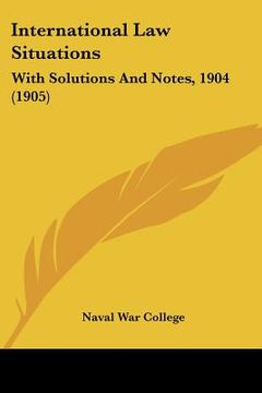 portada international law situations: with solutions and notes, 1904 (1905) (en Inglés)