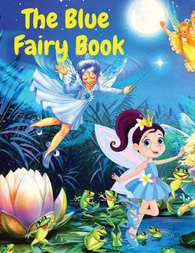 portada The Blue Fairy Book: A Children Fairy Tales Stories (en Inglés)