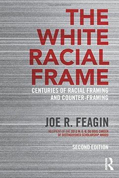 portada The White Racial Frame: Centuries of Racial Framing and Counter-Framing