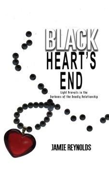 portada Black Heart's End: Light Prevails in the Darkness of the Deadly Relationship (en Inglés)