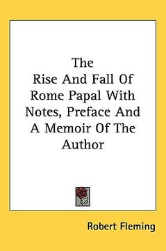 portada the rise and fall of rome papal with notes, preface and a memoir of the author (in English)