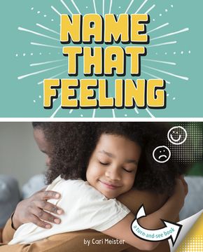 portada Name That Feeling: A Turn-And-See Book (Pebble Sprout: What'S Next? ) (en Inglés)