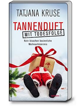 portada Tannenduft mit Todesfolge: Kein Bisschen Besinnliche Weihnachtskrimis (Haymon Taschenbuch) (en Alemán)