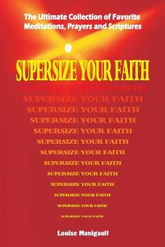 portada Supersize Your Faith: The Ultimate Collection of Favorite Meditations, Prayers and Scriptures (in English)