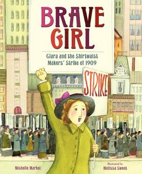 portada brave girl: clara and the shirtwaist makers' strike of 1909