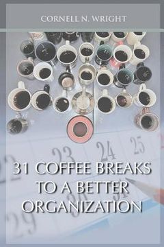 portada 31 Coffee Breaks to a Better Organization (in English)