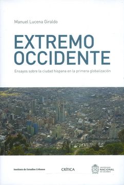 portada Extremo Occidente. Ensayos Sobre la Ciudad Hispana en la Primera Globalización (in Spanish)