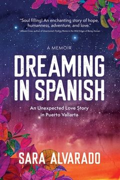 portada Dreaming in Spanish: An Unexpected Love Story In Puerto Vallarta (en Inglés)