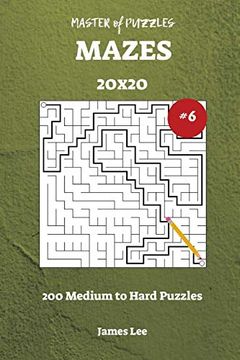 portada Master of Puzzles Mazes - 200 Medium to Hard 20X20 Vol. 6 (Volume 6) (in English)