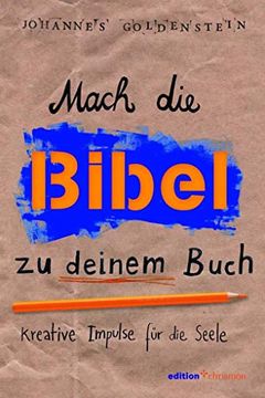 portada Mach die Bibel zu Deinem Buch: Kreative Impulse für die Seele (en Alemán)