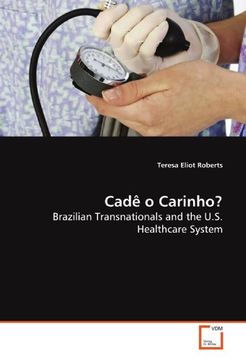 portada Cadê o Carinho?: Brazilian Transnationals and the U.S. Healthcare System