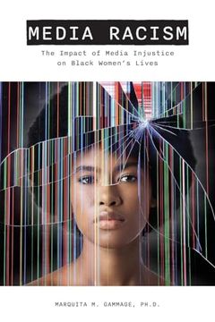 portada Media Racism: The Impact of Media Injustice on Black Women's Lives (en Inglés)