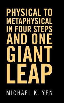 portada Physical to Metaphysical in Four Steps and One Giant Leap (en Inglés)