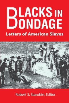 portada Blacks in Bondage: Letters of American Slaves (in English)