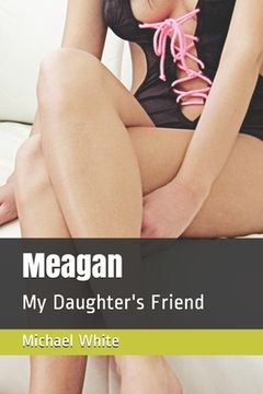 portada Meagan: My Daughter's Friend (en Inglés)