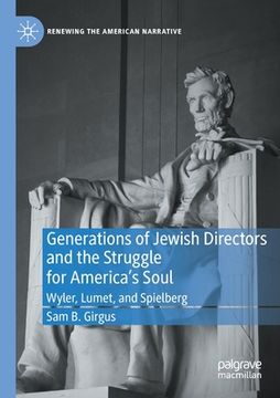 portada Generations of Jewish Directors and the Struggle for America's Soul: Wyler, Lumet, and Spielberg 