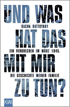 portada Und was hat das mit mir zu Tun? Ein Verbrechen im März 1945. Die Geschichte Meiner Familie (in German)