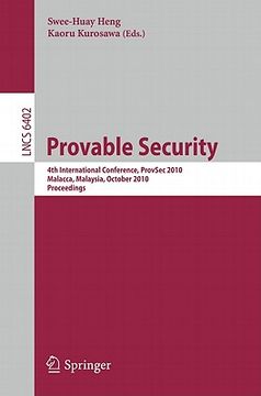portada provable security: 4th international conference, provsec 2010, malacca, malaysia, october 13-15, 2010, proceedings