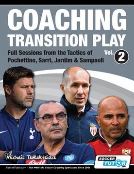 portada Coaching Transition Play Vol. 2 - Full Sessions From the Tactics of Pochettino, Sarri, Jardim & Sampaoli (2) (in English)