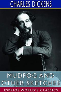 portada Mudfog and Other Sketches (Esprios Classics) (en Inglés)
