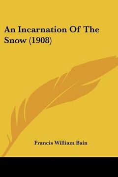 portada an incarnation of the snow (1908) (in English)