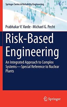 portada Risk-Based Engineering: An Integrated Approach to Complex Systems-Special Reference to Nuclear Plants (Springer Series in Reliability Engineering) (en Inglés)