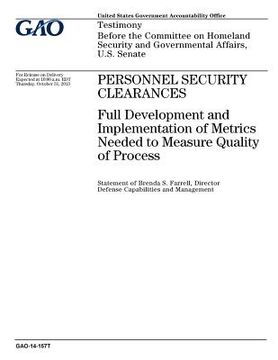 portada Personnel security clearances: full development and implementation of metrics needed to measure quality of process: testimony before the Committee on (en Inglés)