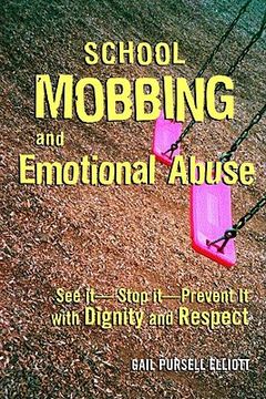 portada school mobbing and emotional abuse: see it, stop it, prevent it, with dignity and respect (en Inglés)