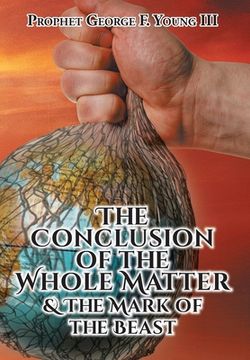 portada The Conclusion of the Whole Matter and the Mark of the Beast (in English)