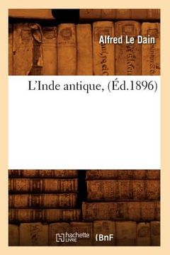 portada L'Inde Antique, (Éd.1896) (en Francés)