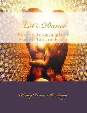 portada Let's Dance: Poetry from a place where Tantra Plays (en Inglés)