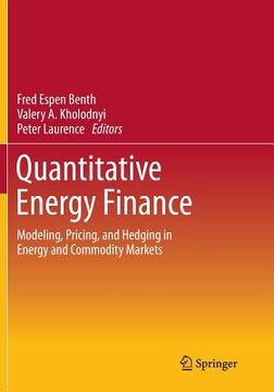 portada Quantitative Energy Finance: Modeling, Pricing, and Hedging in Energy and Commodity Markets (en Inglés)