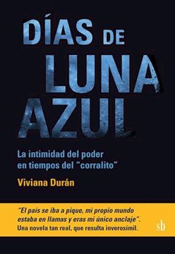 portada Dias de Luna Azul. La Intimidad del Poder en Tiempos del ' Corralito ' (in Spanish)