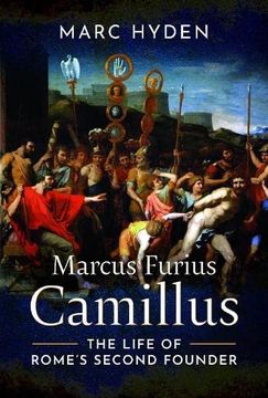 portada Marcus Furius Camillus: The Life of Rome's Second Founder (in English)