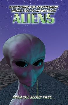 portada everything the government wants you to know about aliens