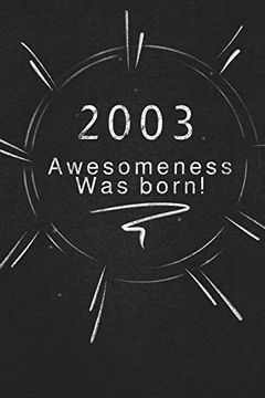 portada 2003 Awesomeness was Born. Gift it to the Person That you Just Thought About he Might Like it (in English)