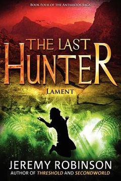 portada the last hunter - lament (book 4 of the antarktos saga) (en Inglés)