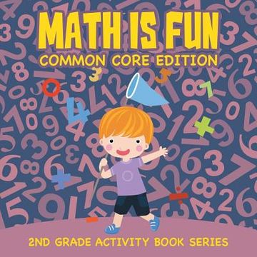 portada Math Is Fun (Common Core Edition): 2nd Grade Activity Book Series (in English)