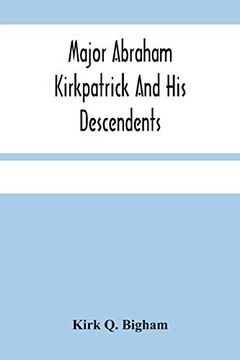 portada Major Abraham Kirkpatrick and his Descendents (en Inglés)