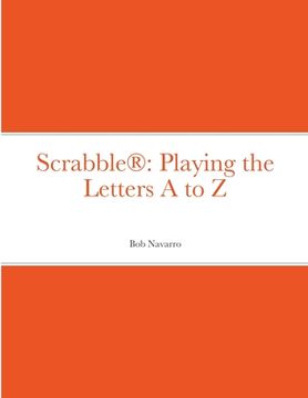 portada Scrabble(R): Playing the Letters A to Z (in English)