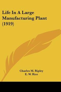 portada life in a large manufacturing plant (1919) (en Inglés)