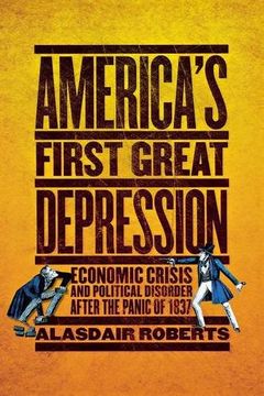portada america's first great depression: economic crisis and political disorder after the panic of 1837 (en Inglés)