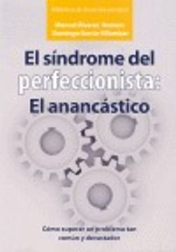 portada El Síndrome del perfeccionista: El anancástico. Cómo superar un problema tan común como devastador (in Spanish)