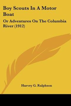 portada boy scouts in a motor boat: or adventures on the columbia river (1912) (in English)