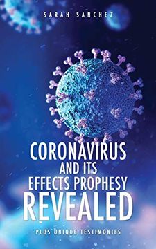 portada Coronavirus and its Effects Prophesy Revealed: Plus Unique Testimonies (en Inglés)