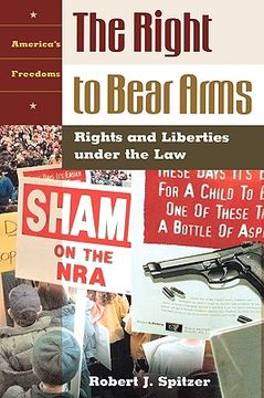 portada the right to bear arms: rights and liberties under the law