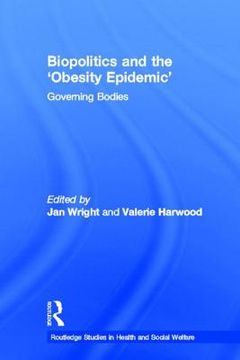 portada biopolitics and the `obesity epidemic` (en Inglés)