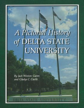 portada a pictorial history of delta state university (en Inglés)
