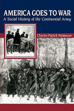 portada america goes to war: a social history of the continental army (en Inglés)