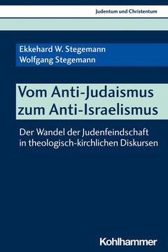 portada Vom Anti-Judaismus Zum Anti-Israelismus: Der Wandel Der Judenfeindschaft in Theologisch-Kirchlichen Diskursen